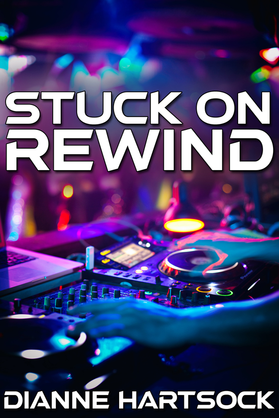 <i>Stuck on Rewind</i> by Dianne Hartsock