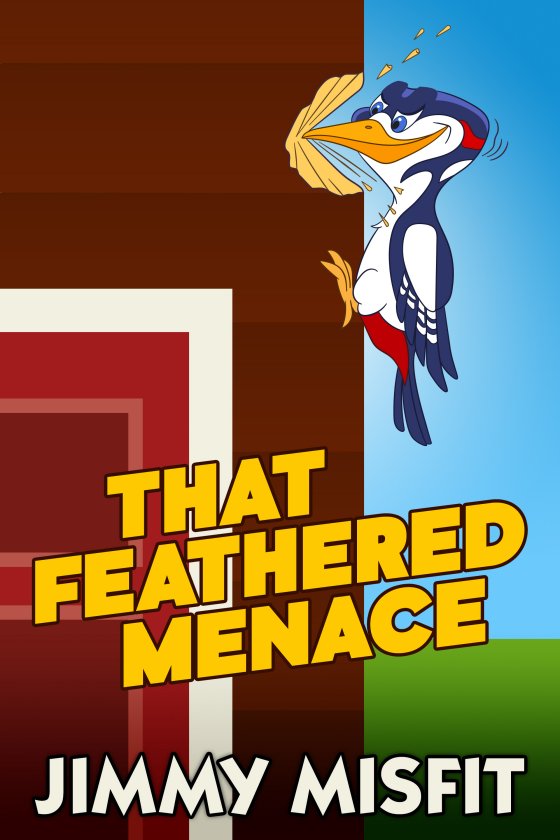 <i>That Feathered Menace</i> by Jimmy Misfit