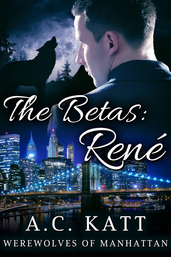 <i>The Betas: René</i> by A.C. Katt