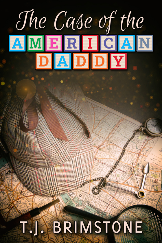 <i>The Case of the American Daddy</i> by T.J. Brimstone