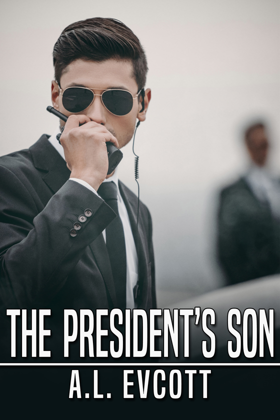 <i>The President’s Son</i> by A.L. Evcott