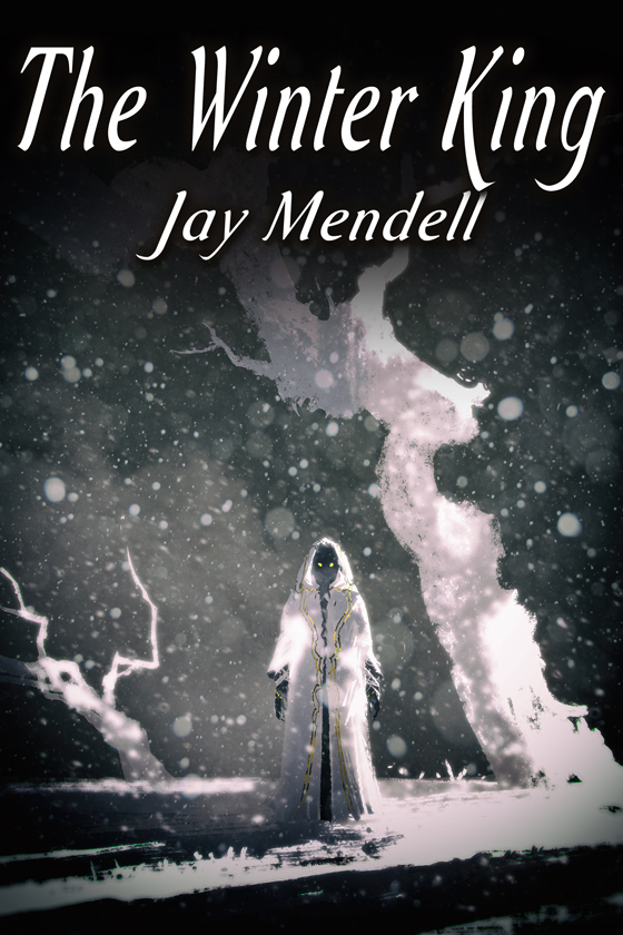 <i>The Winter King</i> by Jay Mendell