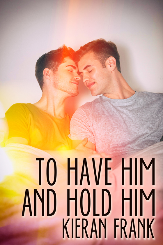 <i>To Have Him and Hold Him</i> by Kieran Frank