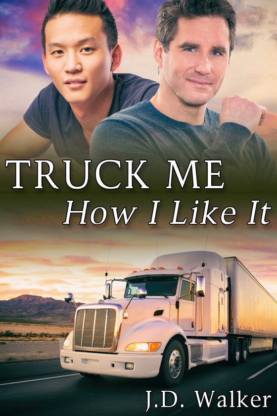<i>Truck Me How I Like It</i> by J.D. Walker