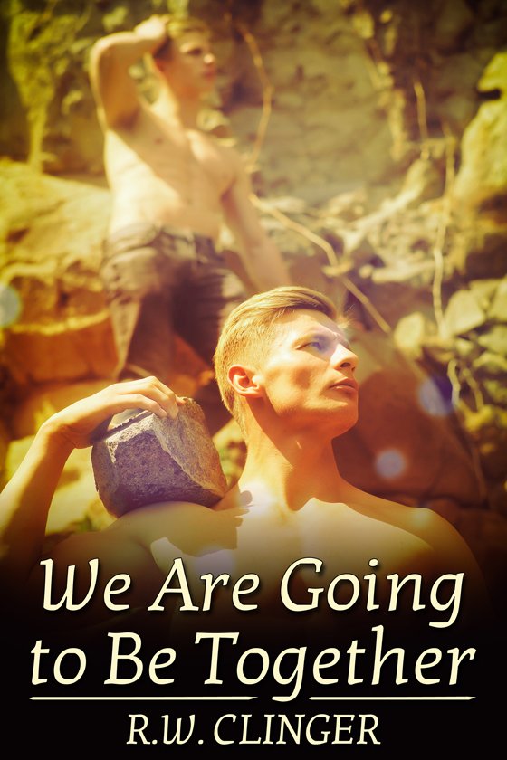 <i>We Are Going to Be Together</i> by R.W. Clinger