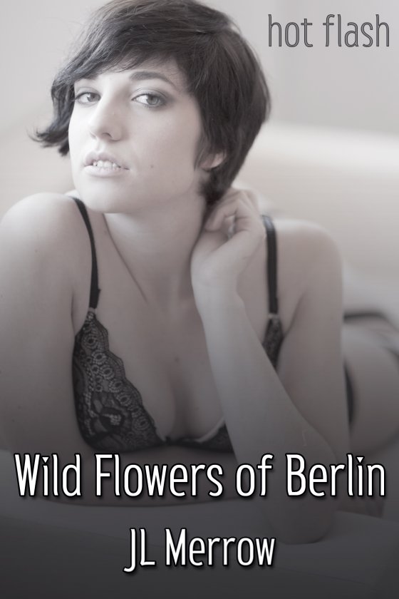 <i>Wild Flowers of Berlin</i> by JL Merrow