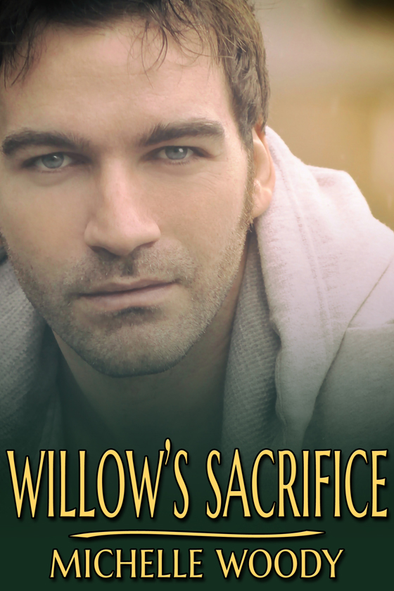 <i>Willow’s Sacrifice</i> by Michelle Woody