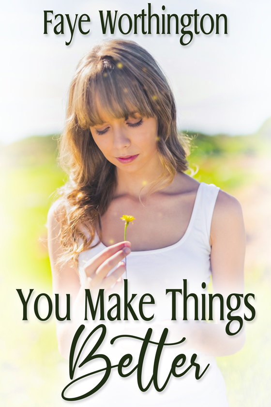 <i>You Make Things Better</i> by Faye Worthington